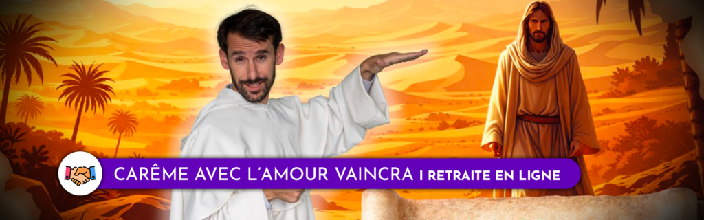 Parcours Carême « L’amour vaincra »